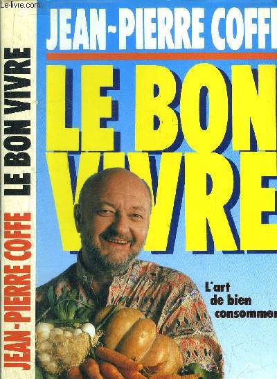 LE BON VIVRE - L'ART DE BIEN CONSOMMER