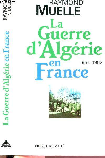 LA GUERRE D'ALGERIE EN FRANCE