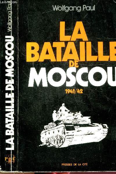 LA BATAILLE DE MOSCOU 1941/42