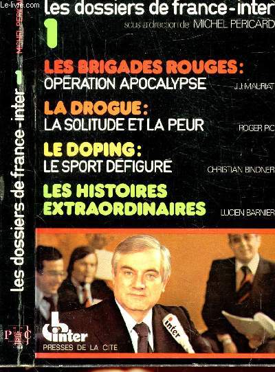 LES DOSSIERS DE FRANCE-INTER / Sommaire : les brigades rouges : opration apocalypse - la drogue : la solitude et la peur - le doping : le sport dfigur - les histoires etraordinaires