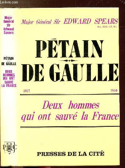 DEUX HOMMES QUI SAUVERENT LA FRANCE - LE GENERAL PETAIN EN 1917 - LE GENERAL DE GAULLE EN 1940