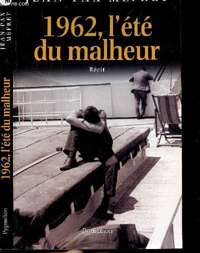 1962, L'ETE DU MALHEUR