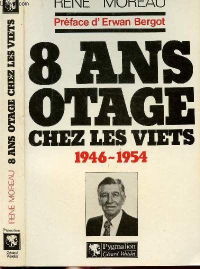 8 ANS OTAGE CHEZ LES VIETS - 1946-1954