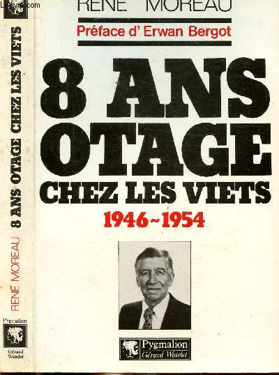 8 ANS OTAGES CHEZ LES VIETS - 1946-1954