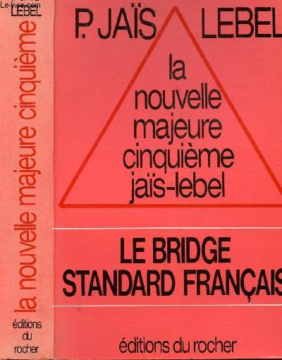 LA NOUVELLE MAJEURE CINQUIEME JAIS-LEBEL - LE BRIDGE STANDARD FRANCAIS