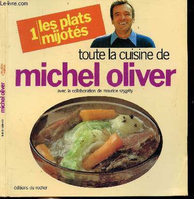TOUTE LA CUISINE DE MICHEL OLIVIER - TOME I - LES PLATS MIJOTES - Sommaire : Boeuf Bourguignon - Rti de veau  l'ancienne - Gigot brais - Civet de Porc - Coq au Vin - Chou au cantal ...