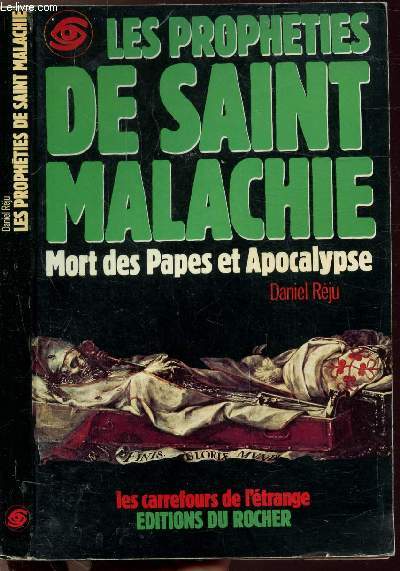 LES PROPHETIES DE SAINT MALACHE - MORTS DES PAPES ET APOCALYPSE