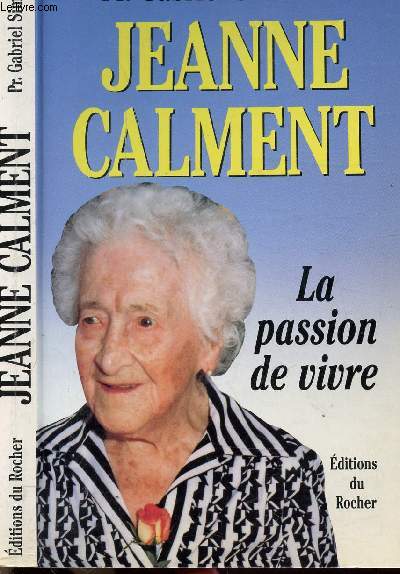 JEANINE CALMENT - LA PASSION DE VIVRE
