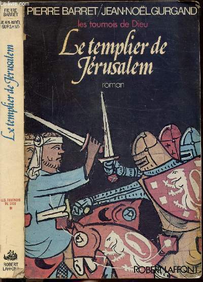 LES TOURNOIS DE DIEU - TOME I - LE TEMPLIER DE JERUSALEM