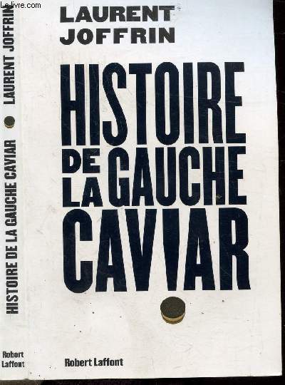 HISTOIRE DE LA GAUCHE CAVIAR