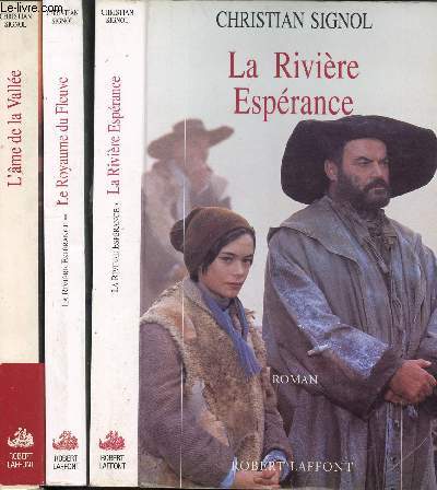 LA RIVIERE ESPERANCE - 3 VOLUMES - TOMES I+II+III - LE ROYAUME DU FLEUVE - L'AME DE LA VALLEE