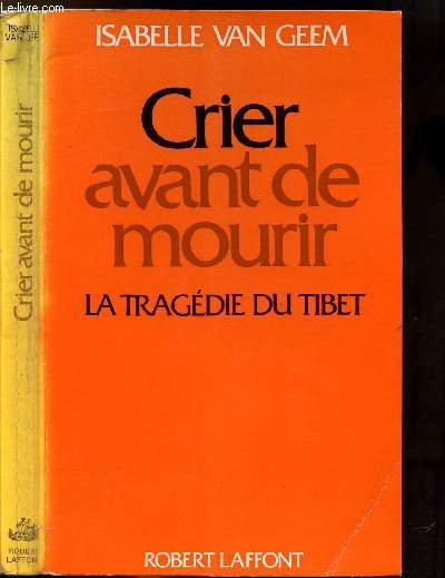CRIER AVANT DE MOURIR - LA TRAGEDIE DU TIBET