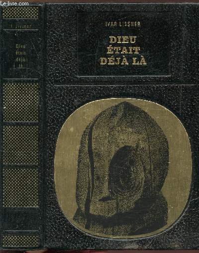 DIEU ETAIT DEJA LA - COLLECTION BIBLIOTHEQUE DES GRANDES ENIGMES