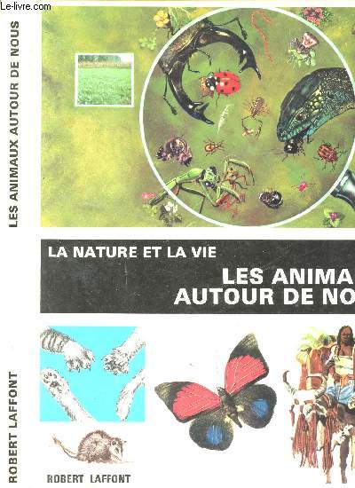 LA NATURE ET LA VIE - LES ANIMAUX AUTOUR DE NOUS