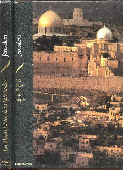 JERUSALEM - CITE SAINTE DE TROIS RELIGIONS - COLLECTION LES HAUTS LIEUS DE LA SPIRITUALITE