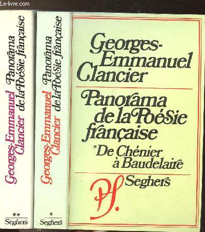 PANORAMA DE LA POESIE FRANCAISE - 2 VOLUMES - TOMES I+II - DE CHENIER A BAUDELAIRE - DE RIMBAUD AU SURREALISME