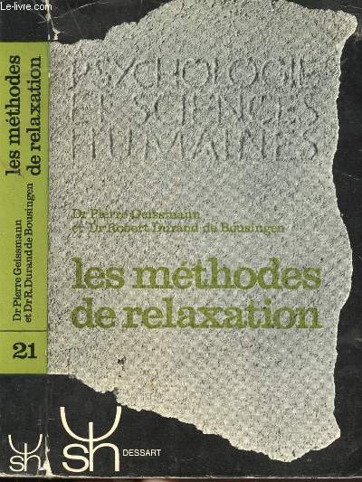 LES METHODES DE RELAXATION - COLLECTION PSYCHOLOGIE ET SCIENCES HUMAINES N21