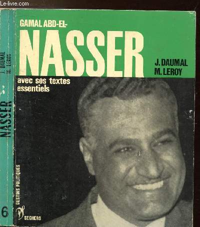 GAMAL ABD-EL-NASSER - COLLECTION LES DESTINS POLITIQUES N6