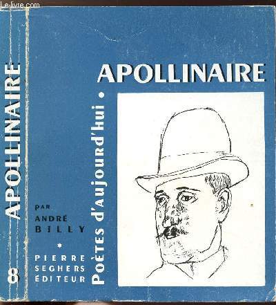 GUILLAUME APOLLINAIRE - COLLECTION POETES D'AUJOURD'HUI N8