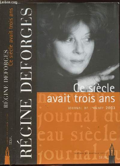 CE SIECLE AVAIT TROIS ANS - JOURNAL DE L'ANNEE 2003