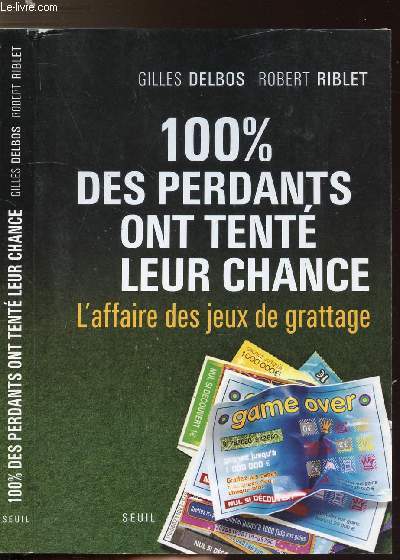 100 % DES PERDANTS ONT TENTE LEUR CHANCE - L'AFFAIRE DES JEU DE GRATTAGE