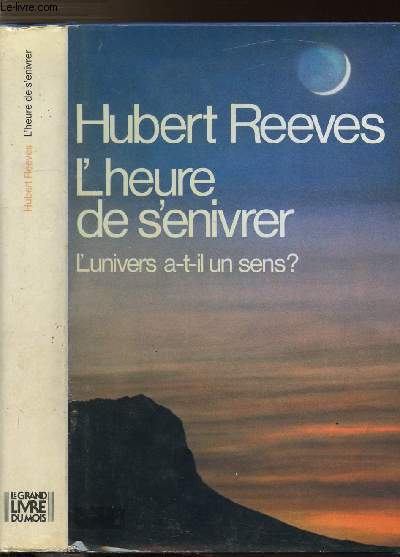 L'HEURE DE S'ENIVRER ? - L'UNIVERS A-T-IL UN SENS ?