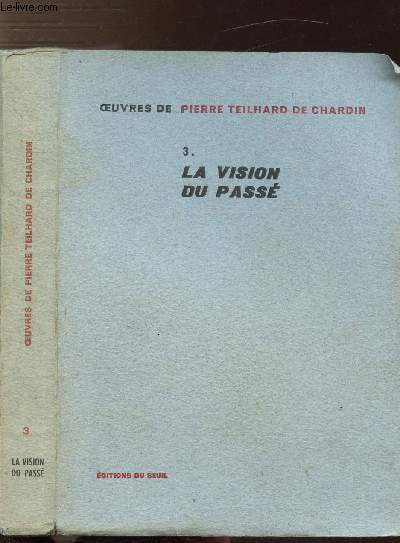 OEUVRES DE TEILHARD DE CHARDIN - TOME III - LA VISION DU PASSE