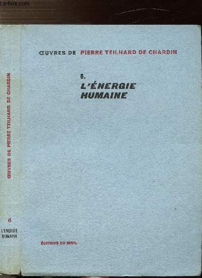 OEUVRES DE TEILHARD DE CHARDIN - TOME VI - L'ENERGIE HUMAINE