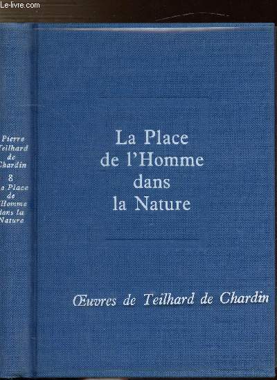 OEUVRES DE TEILHARD DE CHARDIN - TOME VIII - LA PLACE DE L'HOMME DANS LA NATURE