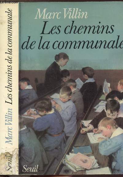 LES CHEMINS DE LA COMMUNALE - REGARDS SUR L'ECOLE ET LES MAITRES D'AUTREFOIS