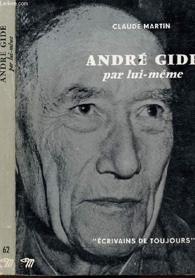 ANDRE GIDE PAR LUI-MEME - COLLECTION ECRIVAINS DE TOUJOURS N62