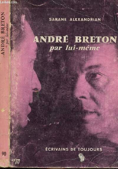 ANDRE BRETON PAR LUI-MEME - COLLECTION ECRIVAINS DE TOUJOURS N90