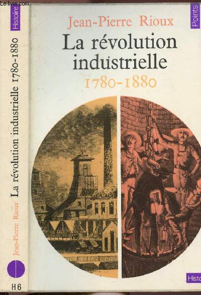 LA REVOLUTIN INDUSTRIELLE 1780-1880 - COLLECTION POINTS HISTOIRE NH6