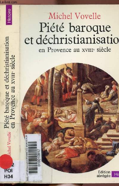 PIETE BAROQUE ET DECHRISTIANISATION - EN PROVENCE AU XVIII E SIECLE - COLLECTION POINTS HISTOIRE NH34