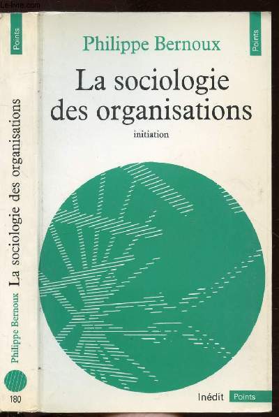 LA SOCIOLOGIE DES ORGANISATIONS - COLLECTION POINTS N180