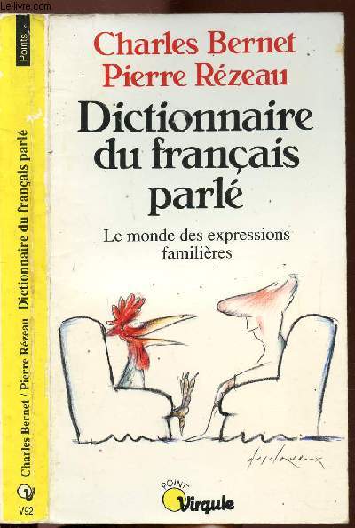 DICTIONNAIRE DU FRANCAIS PARLE - LE MONDE DES EXPRESSIONS FAMILIERES - COLLECTION POINTS VIRGULE NV92