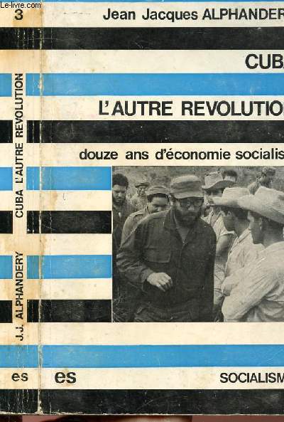CUBA L'AUTRE REVOLUTION - DOUZE ANS D'ECONOMIE SOCIALISTE - COLLECTION SOCIALISME N3