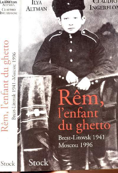 REM, L'ENFANT DU GHETTO / BREST-LITOVSK 1941 - MOSCOU 1996
