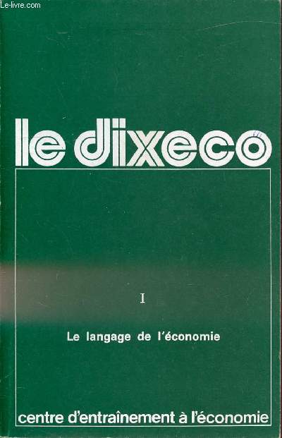 DIXECO - I - LE LANGAGE DE L'ECONOMIE