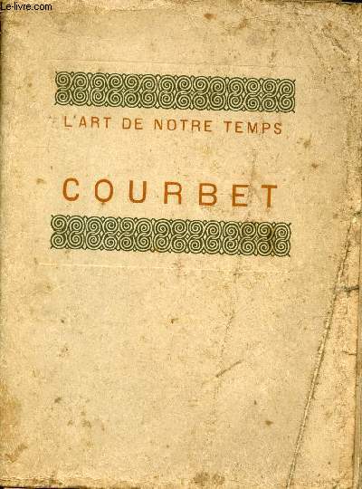 L'ART DE NOTRE TEMPS - COURBET