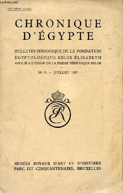 N24 - JUILLET 1937 - CHRONIQUE D'EGYPTE - BULLETIN PERIODIQUE DE LA FONDATION EGYPTOLOGIQUE REINE ELISABETH AFFILIE A L'UNION DE LA PRESSE PERIODIQUE BELGE