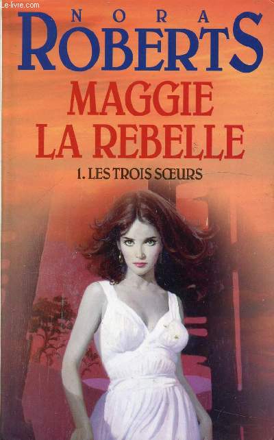 MAGGIE LA REBELLE - TOME I - LES TROIS SOEURS