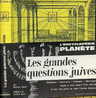 L'ENCYCLOPEDIE PLANETE - LES GRANDES QUESTIONS JUIVES - RELIGIEUSES, SPIRITUELLES, POLITIQUES, HISTORIQUES