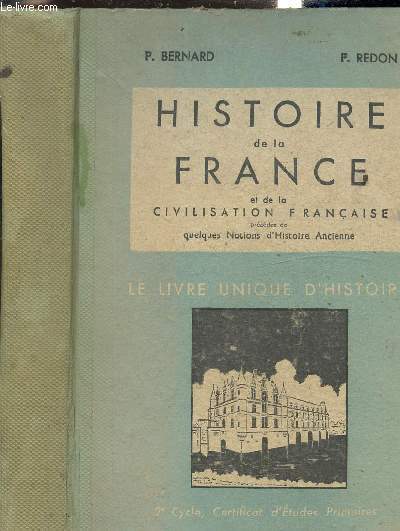 HISTOIRE DE LA FRANCE ET DE LA CIVILISATION FRANCAISE PRECEDEE DE QUELQUES NOTIONS D HISTOIRE ANCIENNE