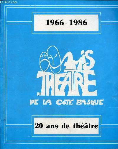 1966-1986 - AMIS DU THEATRE DE LA COTE BASQUE - 20 ANS DE THEATRE