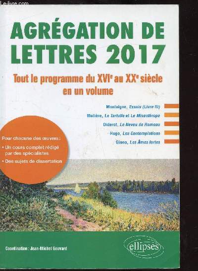 ABREGATION DE LETTRES 2017 - TOUT LE PROGRAMME DU XVIe AU XXe SIECLE EN 1 VOLUME -