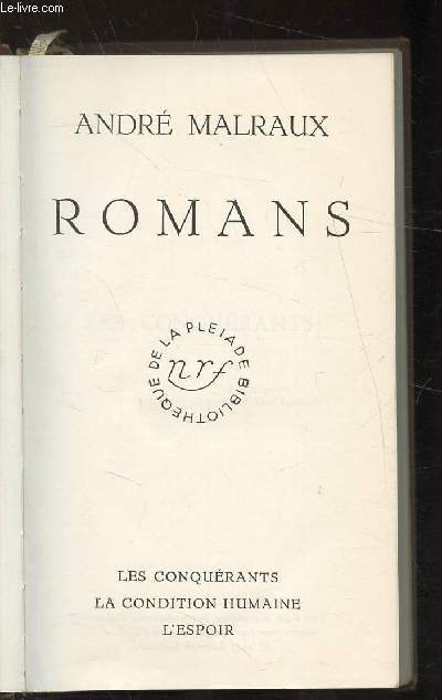 ROMANS - LES CONQUERANTS - LA CONDITION HUMAIN - L'ESPOIR - Bibliothque de la Pleiade n70.