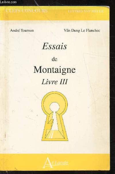 ESSAIS DE MONTAIGNE - LIVRE III