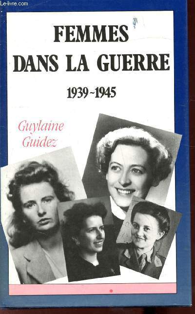FEMMES DANS LA GUERRE - 1939-1945