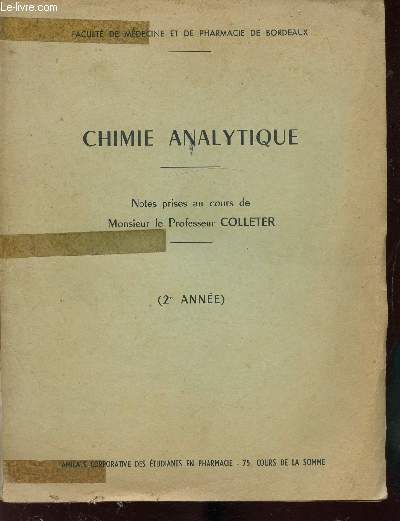 Chimie Analytique - Notes prises au cours de Monsieur le professeur Colleter ( 2me anne) - 2 TOMES -